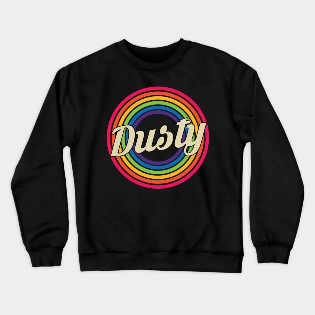 Dusty - Retro Rainbow Style Crewneck Sweatshirt by MaydenArt